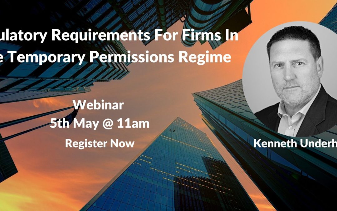 Webinar: Regulatory Requirements for Firms in the Temporary Permissions Regime